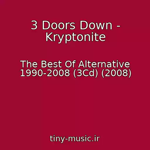 کاور آهنگ 3 Doors Down - Kryptonite از The Best Of Alternative 1990-2008 (3Cd) (2008)