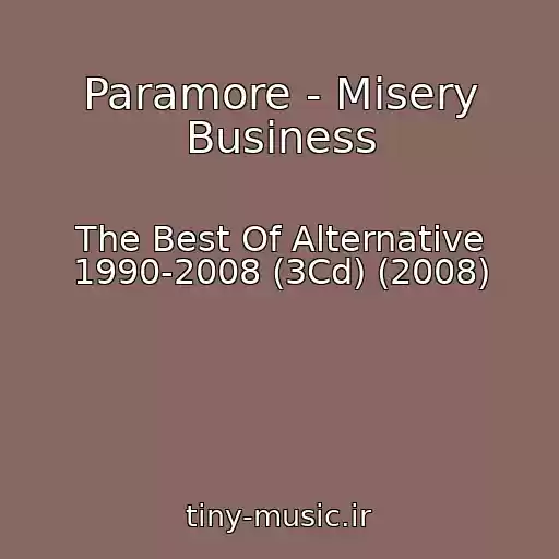 کاور آهنگ Paramore - Misery Business از The Best Of Alternative 1990-2008 (3Cd) (2008)