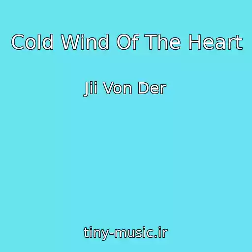 کاور آهنگ Cold Wind Of The Heart از Jii Von Der