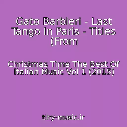 کاور آهنگ Gato Barbieri - Last Tango In Paris - Titles (From از Christmas Time The Best Of Italian Music Vol 1 (2015)