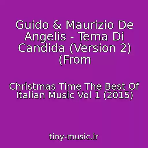 کاور آهنگ Guido & Maurizio De Angelis - Tema Di Candida (Version 2) (From از Christmas Time The Best Of Italian Music Vol 1 (2015)