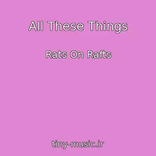 کاور آهنگ All These Things از Rats On Rafts