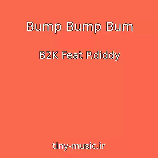 کاور آهنگ Bump Bump Bum از B2K Feat P.diddy