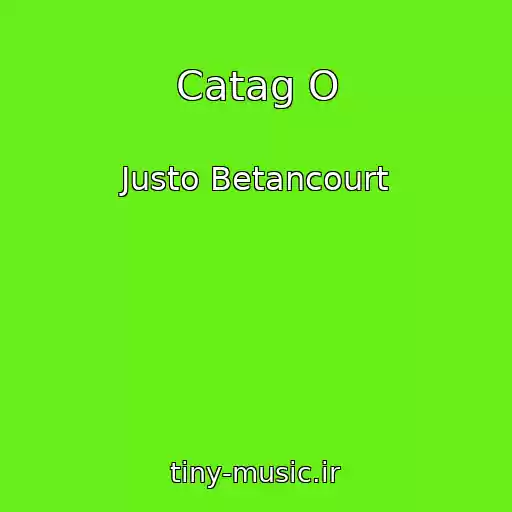 کاور آهنگ Catag O از Justo Betancourt