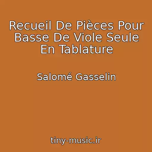 کاور آهنگ Recueil De Pièces Pour Basse De Viole Seule En Tablature از Salomé Gasselin