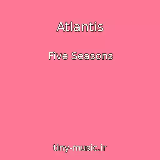 کاور آهنگ Atlantis از Five Seasons