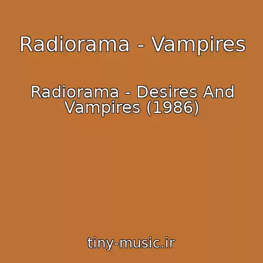 کاور آهنگ Radiorama - Vampires از Radiorama - Desires And Vampires (1986)