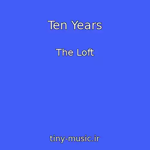 کاور آهنگ Ten Years از The Loft