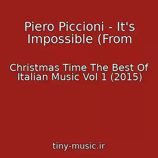 کاور آهنگ Piero Piccioni - It's Impossible (From از Christmas Time The Best Of Italian Music Vol 1 (2015)