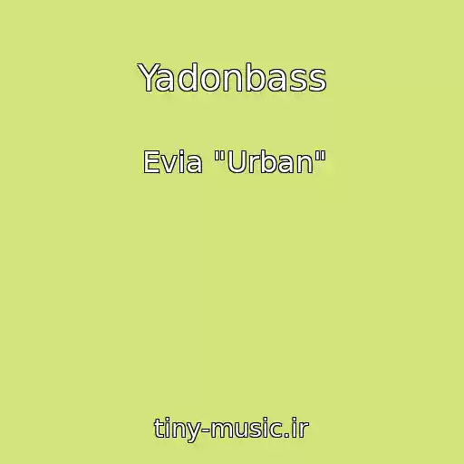 کاور آهنگ Yadonbass از Evia "Urban"