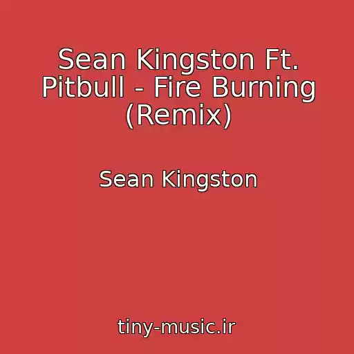 کاور آهنگ Sean Kingston Ft. Pitbull - Fire Burning (Remix) از Sean Kingston