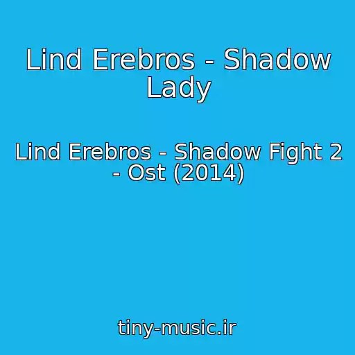 کاور آهنگ Lind Erebros - Shadow Lady از Lind Erebros - Shadow Fight 2 - Ost (2014)