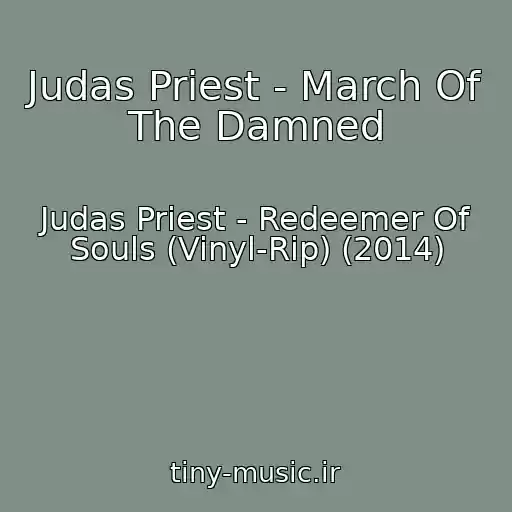 کاور آهنگ Judas Priest - March Of The Damned از Judas Priest - Redeemer Of Souls (Vinyl-Rip) (2014)
