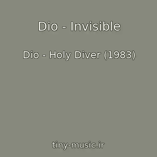 کاور آهنگ Dio - Invisible از Dio - Holy Diver (1983)