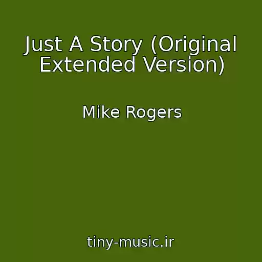 کاور آهنگ Just A Story (Original Extended Version) از Mike Rogers