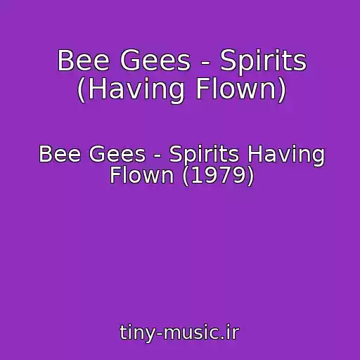 کاور آهنگ Bee Gees - Spirits (Having Flown) از Bee Gees - Spirits Having Flown (1979)