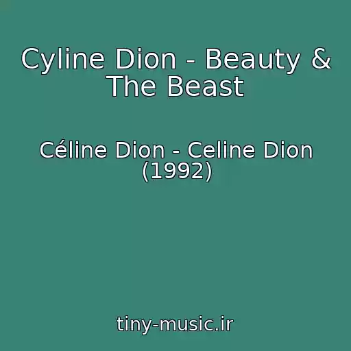 کاور آهنگ Cyline Dion - Beauty & The Beast از Céline Dion - Celine Dion (1992)