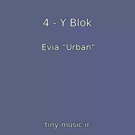 کاور آهنگ 4 - Y Blok از Evia "Urban"