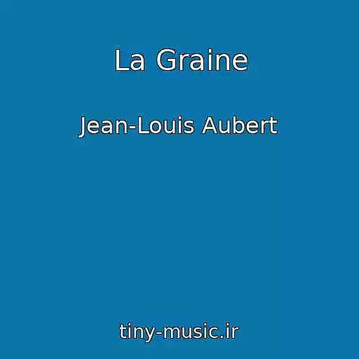 کاور آهنگ La Graine از Jean-Louis Aubert