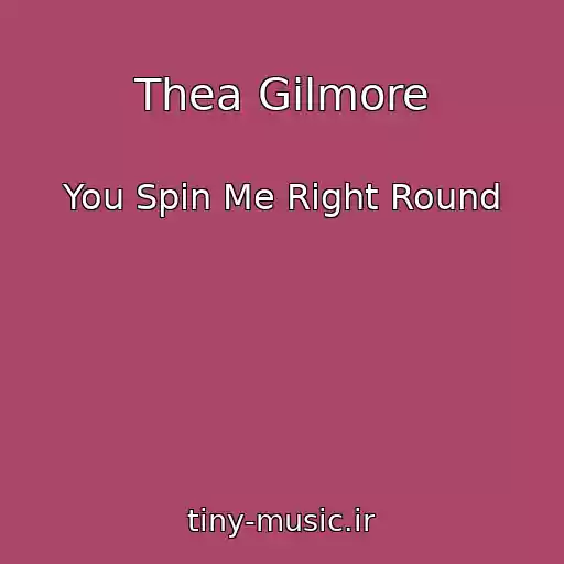 کاور آهنگ Thea Gilmore از You Spin Me Right Round
