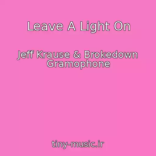 کاور آهنگ Leave A Light On از Jeff Krause & Brokedown Gramophone