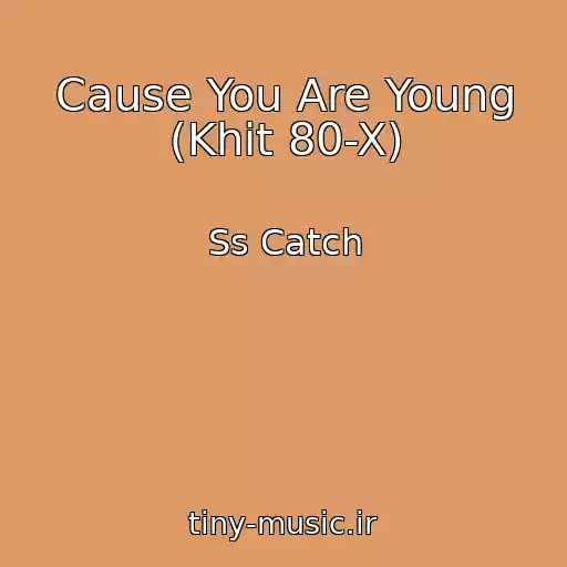 کاور آهنگ Cause You Are Young (Khit 80-X) از Ss Catch