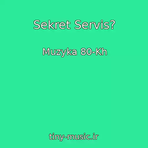 کاور آهنگ Sekret Servis? از Muzyka 80-Kh