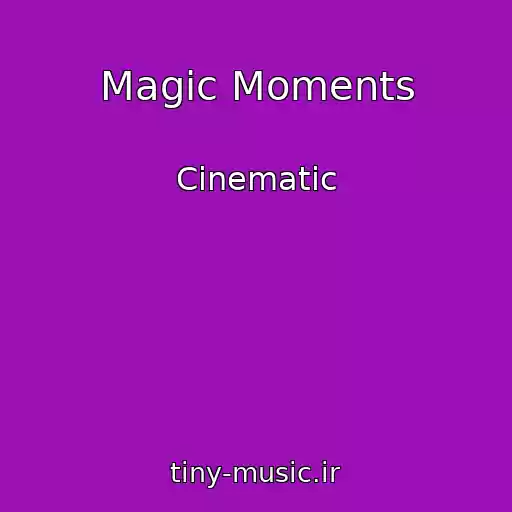 کاور آهنگ Magic Moments از Cinematic