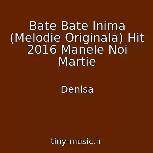 کاور آهنگ Bate Bate Inima (Melodie Originala) Hit 2016 Manele Noi Martie از Denisa
