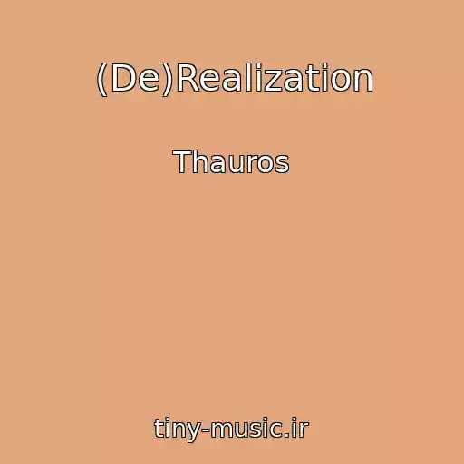 کاور آهنگ (De)Realization از Thauros