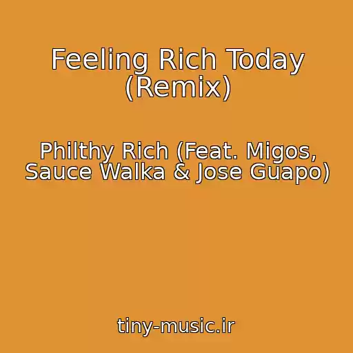 کاور آهنگ Feeling Rich Today (Remix) از Philthy Rich (Feat. Migos, Sauce Walka & Jose Guapo)