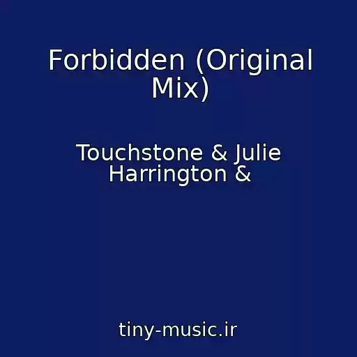 کاور آهنگ Forbidden (Original Mix) از Touchstone & Julie Harrington &