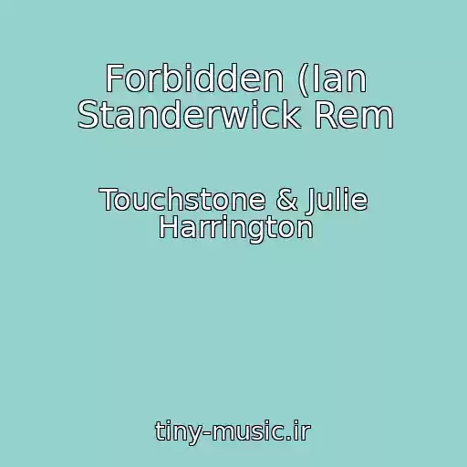 کاور آهنگ Forbidden (Ian Standerwick Rem از Touchstone & Julie Harrington