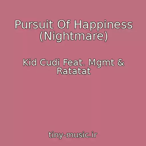 کاور آهنگ Pursuit Of Happiness (Nightmare) از Kid Cudi Feat. Mgmt & Ratatat