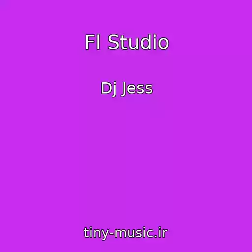 کاور آهنگ Fl Studio از Dj Jess