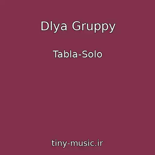 کاور آهنگ Dlya Gruppy از Tabla-Solo