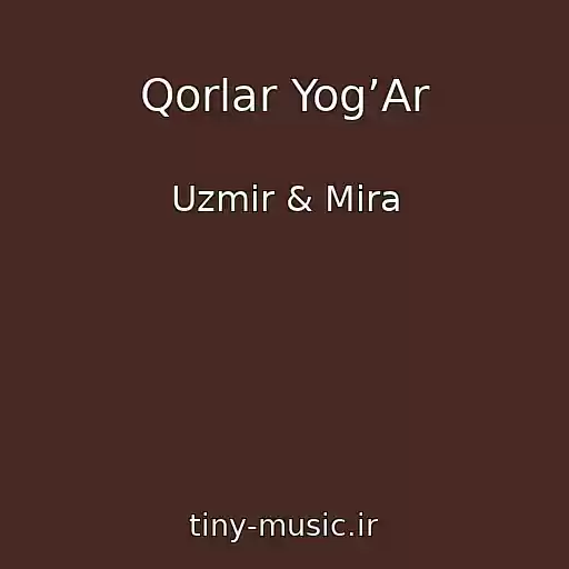 کاور آهنگ Qorlar Yog’Ar از Uzmir & Mira