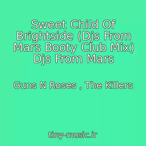 کاور آهنگ Sweet Child Of Brightside (Djs From Mars Booty Club Mix) Djs From Mars از Guns N Roses , The Killers