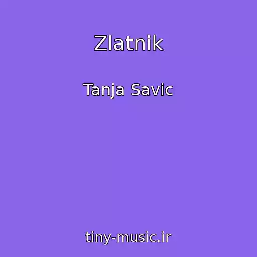 کاور آهنگ Zlatnik از Tanja Savic