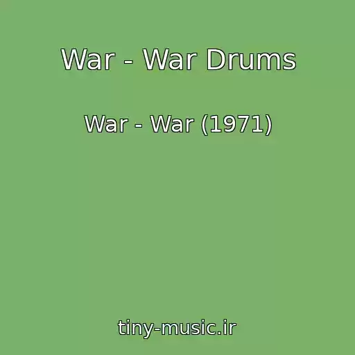 کاور آهنگ War - War Drums از War - War (1971)