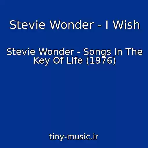 کاور آهنگ Stevie Wonder - I Wish از Stevie Wonder - Songs In The Key Of Life (1976)