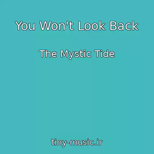 کاور آهنگ You Won't Look Back از The Mystic Tide