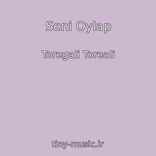 کاور آهنگ Senі Oylap از Toregali Torealі