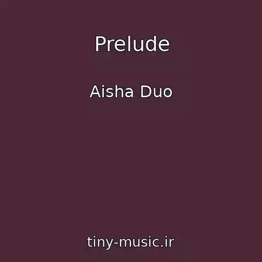کاور آهنگ Prelude از Aisha Duo