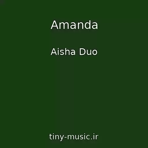 کاور آهنگ Amanda از Aisha Duo