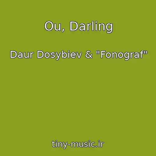 کاور آهنگ Ou, Darling از Daur Dosybiev & "Fonograf"