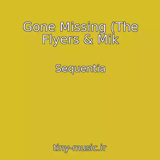 کاور آهنگ Gone Missing (The Flyers & Mik از Sequentia