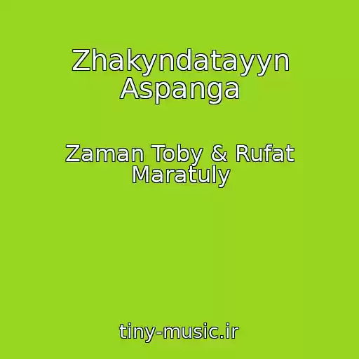کاور آهنگ Zhakyndatayyn Aspanga از Zaman Toby & Rufat Maratuly