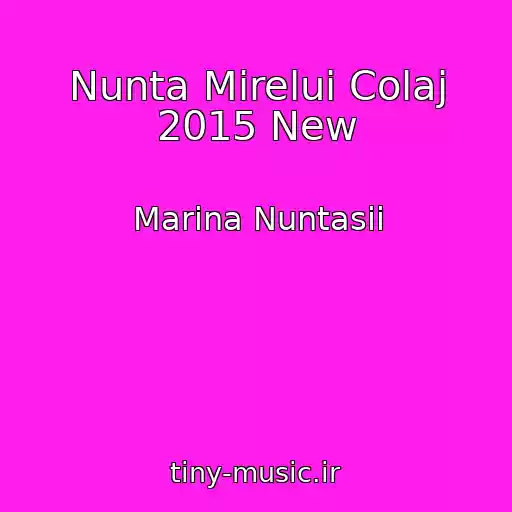 کاور آهنگ Nunta Mirelui Colaj 2015 New از Marina Nuntasii