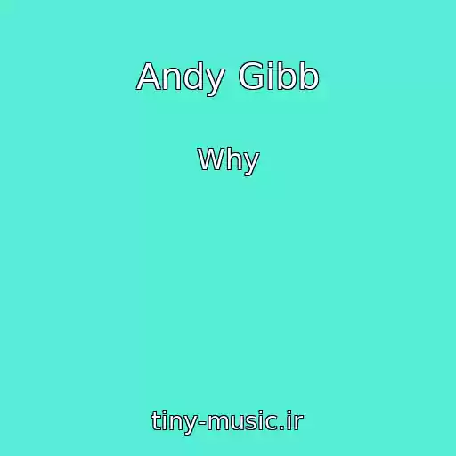 کاور آهنگ Andy Gibb از Why